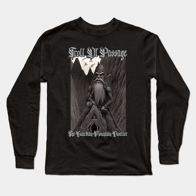 Troll of Passage...The Guardian Mountain Dweller (Version 4) Long Sleeve T-Shirt by Silent Strega Streetwear